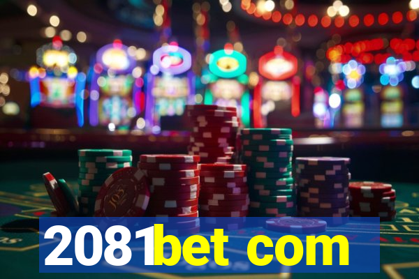 2081bet com